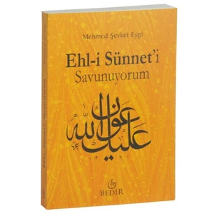 Ehl-i Sünnet’i Savunuyorum
