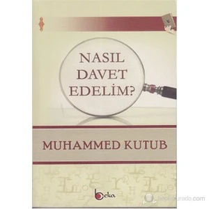 Nasıl Davet Edelim?-Muhammed Ali Kutub