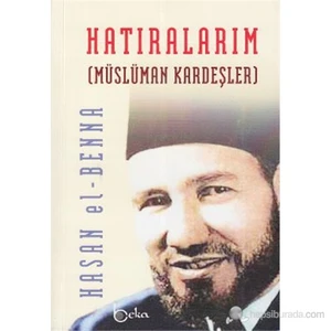 Hatıralarım (Müslüman Kardeşler)-Hasan El-Benna