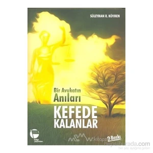 Bir Avukatın Anıları Kefede Kalanlar-Süleyman R. Köymen