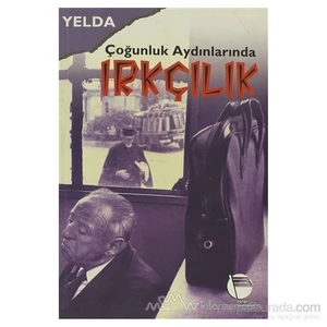 Çoğunluk Aydınlarında Irkçılık-Yelda