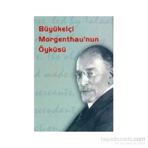 Büyükelçi Morgenthau''nun Öyküsü