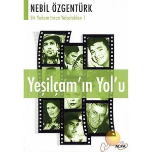 Yeşilçamın Yolu - Nebil Özgentürk