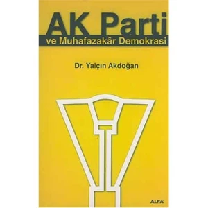 Ak Parti Ve Muhafazakar Demokrasi-Yalçın Akdoğan