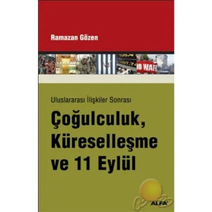 Uluslar Arası İlişkiler Sonrası Çoğulculuk, Küreselleşme Ve 11 Eylül