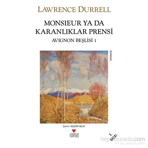 Monsieur Ya Da Karanlıklar Prensi: Avignon Beşlisi 1 - Lawrence Durrell