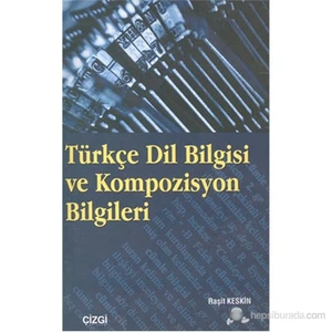 Türkçe Dil Bilgisi Ve Kompozisyon Bilgileri-Raşit Keskin