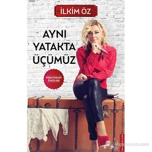 Aynı Yatakta Üçümüz - İlkim Öz
