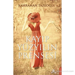 Kayıp Yüzyılın Prensesi - Kahraman Tazeoğlu