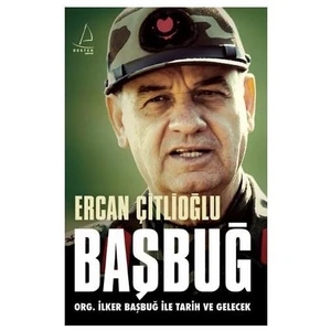 Başbuğ - Org. İlker Başbuğ ile Tarih ve Gelecek