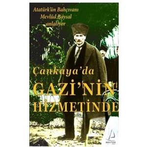 Çankaya'da Gazi'nin Hizmetinde