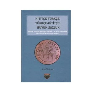 Hititçe - Türkçe Türkçe - Hititçe Büyük Sözlük