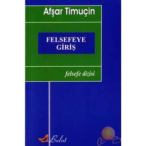 Felsefeye Giriş-Afşar Timuçin