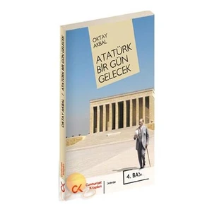 Atatürk Bir Gün Gelecek-Oktay Akbal