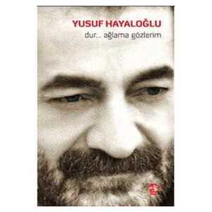 Dur… Ağlama Gözlerim-Yusuf Hayaloğlu