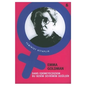 Dans Edemeyeceksem Bu Benim Devrimim Değildir - Emma Goldman