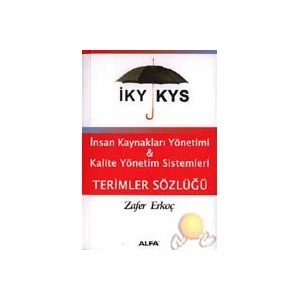 Alfa Yayınları İks & Kys / Terimleri Sözlüğü  / İnsan Kaynakları Yönetimi  / Kalite Yönetim Sistemleri