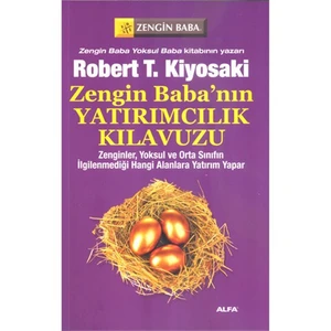 Zengin Baba'nın Yatırımcılık Kılavuzu - Robert T. Kiyosaki