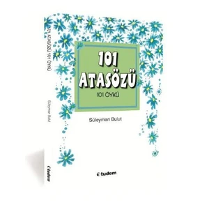 101 Atasözü 101 Öykü - Süleyman Bulut