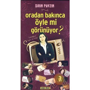 Oradan Bakınca Öyle Mi Görünüyor ?-Şirin Payzın