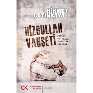 Hizbullah Vahşeti (Jitem ve Faili Meçhuller Dosyası) - Hikmet Çetinkaya