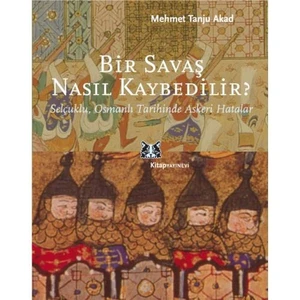 BİR SAVAŞ NASIL KAYBEDİLİR?