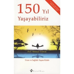 150 Yıl Yaşayabiliriz - Mikhail Tombak