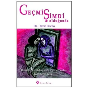 Geçmiş Şimdi Olduğunda - Dr. David Richo