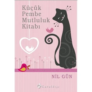 Küçük Pembe Mutluluk Kitabı - Nil Gün
