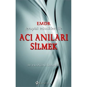 Acı Anıları Silmek - Francine Shapiro