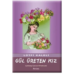 Gül Üreten Kız