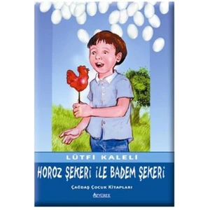 Horoz Şekeri İle Badem Şekeri - Lütfi Kaleli