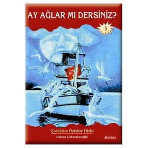 Ay Ağlar Mı Dersiniz?