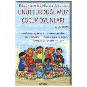 Unutturduğumuz Çocuk Oyunları-A. Lale Erkal