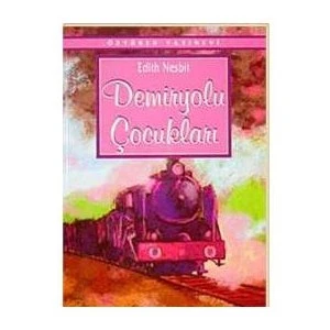 Demiryolu Çocukları - Edith Nesbit