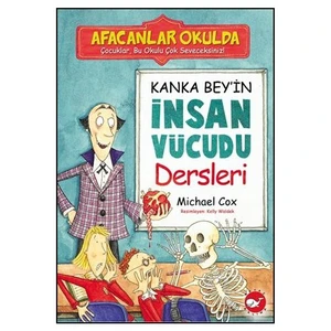 Afacanlar Okulda - Kanka Bey’in İnsan Vücudu Dersleri - Michael Cox