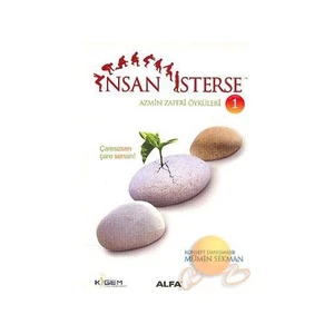 İnsan İsterse : Azmin Zaferi Öyküleri 1 - Mümin Sekman