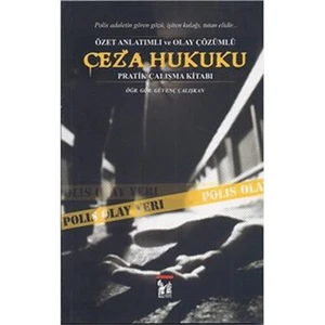 Ceza Hukuku - Özet Anlatımlı ve Olay Çözümlü Pratik Çalışma Kitabı - Güvenç Çalışkan