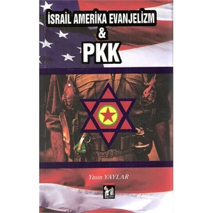 İsrail Amerika Evanjelizm & Pkk-Yasin Yaylar