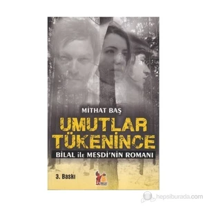 Umutlar Tükenince-Mithat Baş