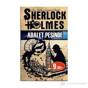 Sherlock Holmes - Adalet Peşinde-Sir Arthur Conan Doyle
