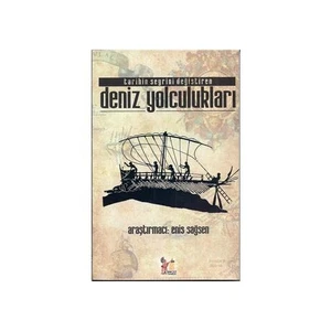 Tarihin Seyrini Değiştiren Deniz Yolculukları-Enis Sağsen