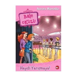 Bale Okulu 6: Haydi Yarışmaya! - Aurora Marsotto