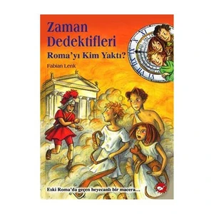 Zaman Dedektifleri: Romayı Kim Yaktı? - Fabian Lenk