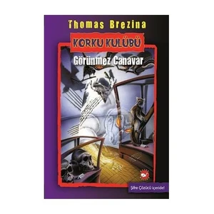 Korku Kulübü 3: Görünmez Canavar - Thomas Brezina