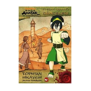 Avatar – Toph’un Hikâyesi - Toprak Krallığı Günceleri - Michael Teitelbaum