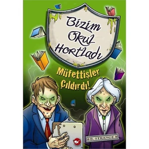 Bizim Okul Hortladı - Müfettişler Çıldırdı! (4. Kitap)-B. Strange