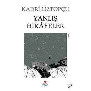 Yanlış Hikayeler - Kadri Öztopçu