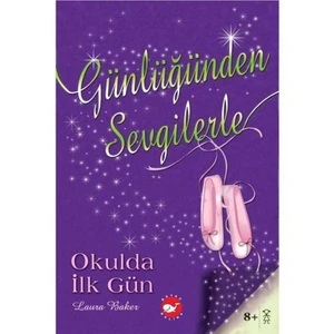 Günlüğünden Sevgilerle - Okulda İlk Gün