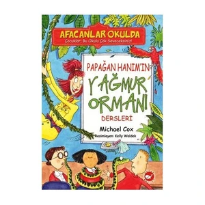 Afacanlar Okulda - Papağan Hanım’ın Yağmur Ormanı Dersleri - Michael Cox
